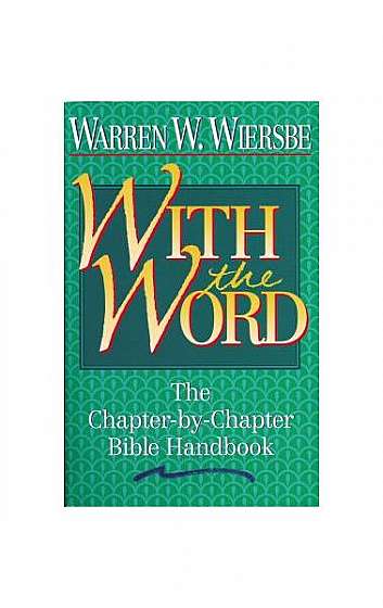 With the Word: The Chapter-By-Chapter Bible Handbook