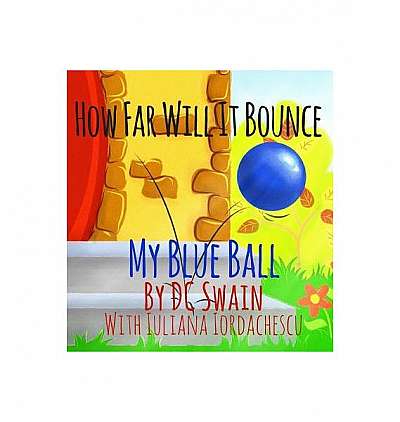 How Far Will It Bounce?: My Blue Ball