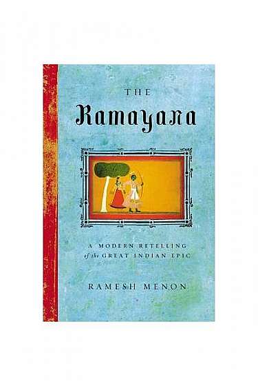 The Ramayana: A Modern Retelling of the Great Indian Epic