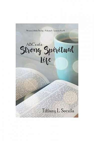 Abc's of a Strong Spiritual Life