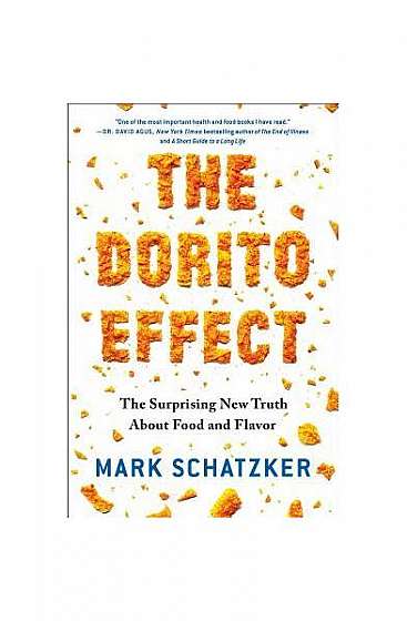 Coperta cărții The Dorito Effect: The Surprising New Truth about Food and Flavor