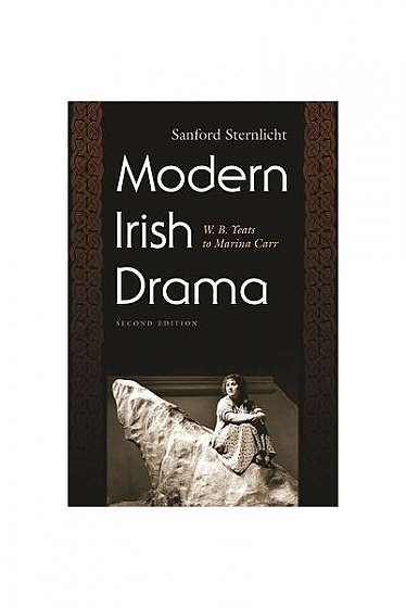 Modern Irish Drama: W.B. Yeats to Marina Carr