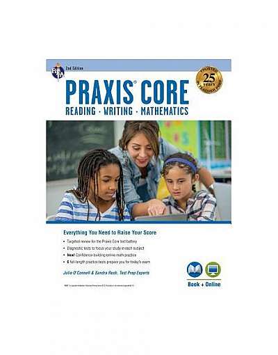 Praxis Core Academic Skills for Educators, 2nd Ed.: Reading (5712), Writing (5722), Mathematics (5732) Book + Online