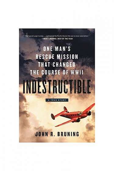 Indestructible: One Man's Rescue Mission That Changed the Course of WWII