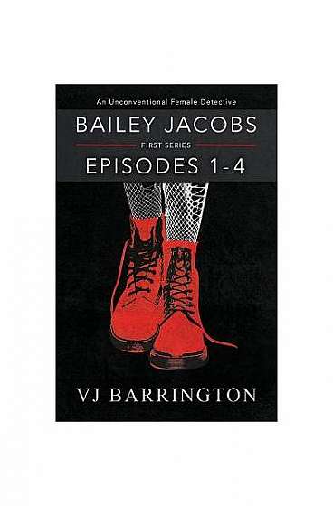 Coperta cărții Bailey Jacobs: First Series, Episodes 1 to 4
