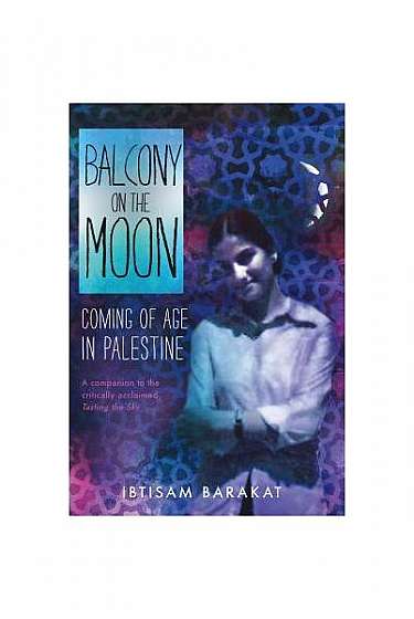 Coperta cărții Balcony on the Moon: Coming of Age in Palestine