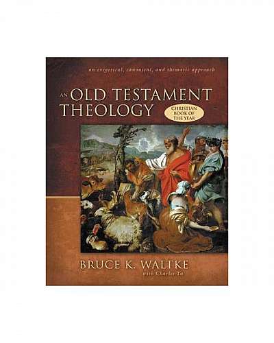 Coperta cărții An Old Testament Theology: An Exegtical, Canonical, and Thematic Approach