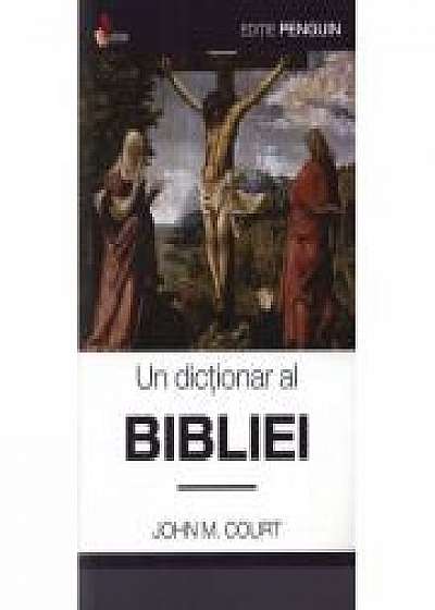 Un dictionar al Bibliei (John M. Court)