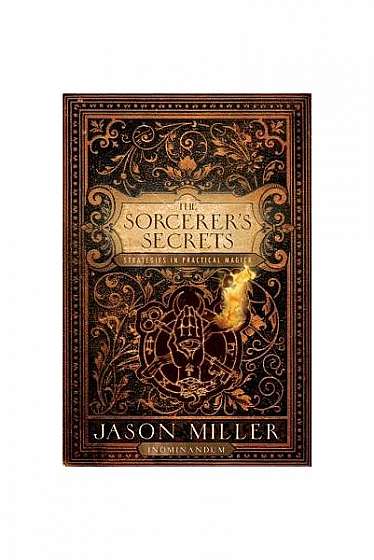 Coperta cărții The Sorcerer's Secrets: Strategies in Practical Magick