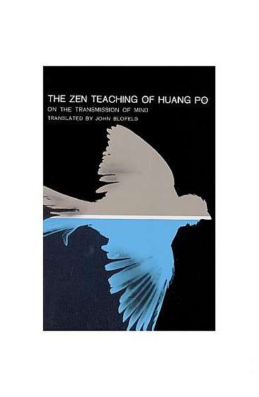 The Zen Teaching of Huang-Po: On the Transmission of Mind