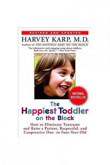 The Happiest Toddler on the Block: How to Eliminate Tantrums and Raise a Patient, Respectful, and Cooperative One- To Four-Year-Old