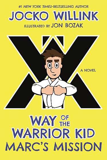 Marc's Mission: Way of the Warrior Kid (a Novel)