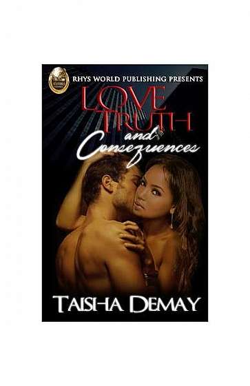 Love, Truth and Consequences: A Novella