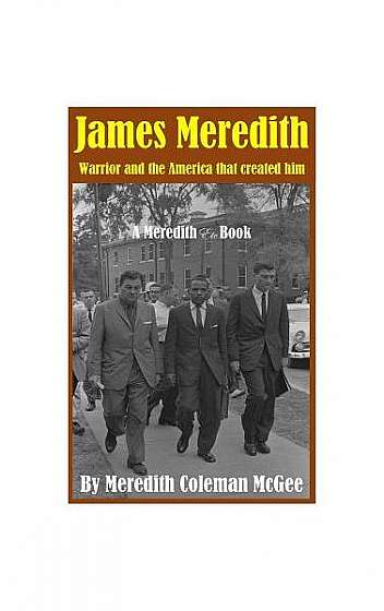 Coperta cărții James Meredith: Warrior and the America That Created Him