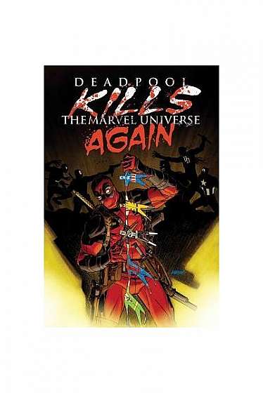 Deadpool Kills the Marvel Universe Again