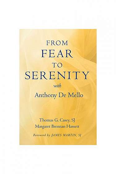 From Fear to Serenity with Anthony de Mello
