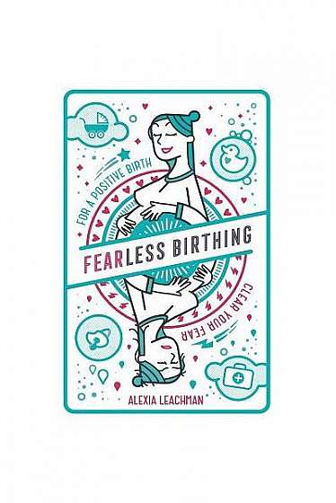 Coperta cărții Fearless Birthing: Clear Your Fears for a Positive Birth