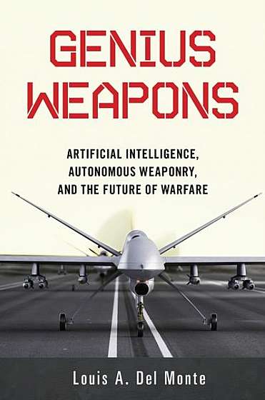 Coperta cărții Genius Weapons: Artificial Intelligence, Autonomous Weaponry, and the Future of Warfare