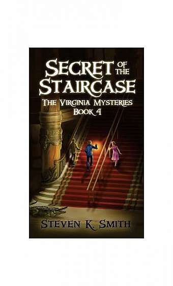 Coperta cărții Secret of the Staircase: The Virginia Mysteries Book 4