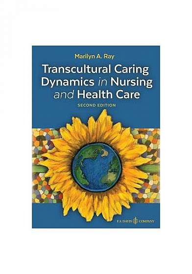 Coperta cărții Transcultural Caring Dynamics in Nursing and Health Care, Second Edition