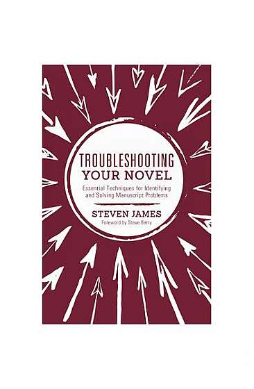 Coperta cărții Troubleshooting Your Novel: Essential Techniques for Identifying and Solving Manuscript Problems