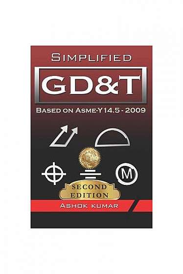 Simplified Gd&t: Based on Asme-Y 14.5-2009