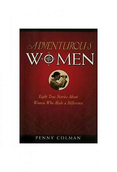 Coperta cărții Adventurous Women: Eight True Stories about Women Who Made a Difference