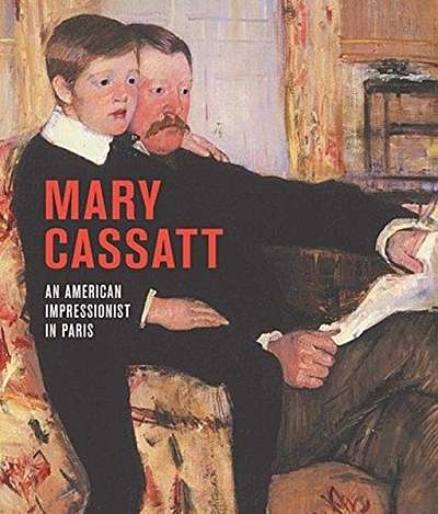 Mary Cassatt: An American Impressionist in Paris