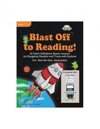 Blast Off to Reading!: 50 Orton-Gillingham Based Lessons for Struggling Readers and Those with Dyslexia