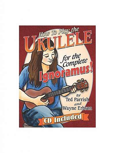Ukulele for the Complete Ignoramus