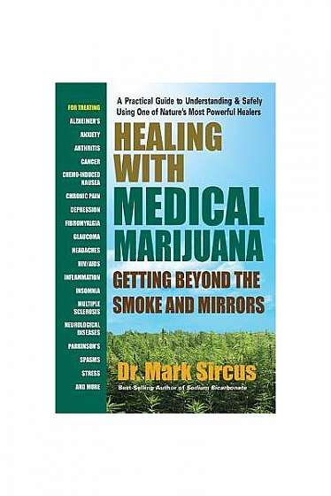 Healing with Medical Marijuana: Getting Beyond the Smoke and Mirrors