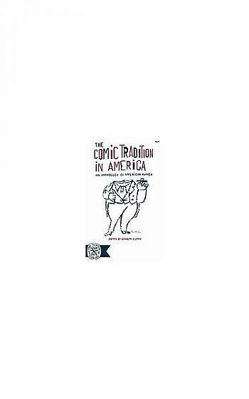 Coperta cărții Comic Tradition in America: An Anthology of American Humor