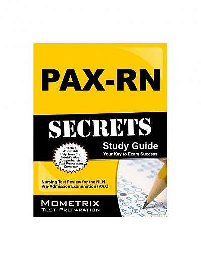 Pax-RN Secrets Study Guide: Nursing Test Review for the Nln Pre-Admission Examination (Pax)