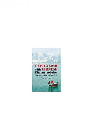 Capitalism with Chinese Characteristics: Entrepreneurship and the State