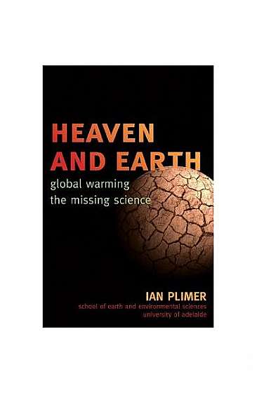 Heaven and Earth: Global Warming, the Missing Science