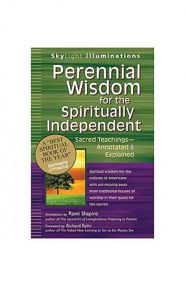 Perennial Wisdom for the Spiritually Independent: Sacred Teachings, Annotated & Explained
