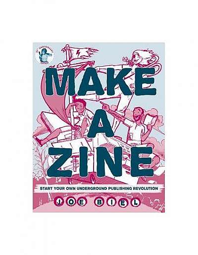 Make a Zine: Start Your Own Underground Publishing Revolution
