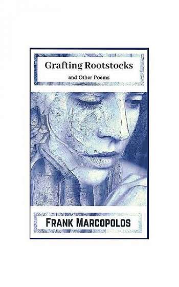 Grafting Rootstocks and Other Poems