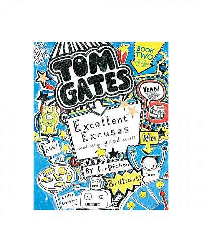 Coperta cărții Tom Gates: Excellent Excuses (and Other Good Stuff)