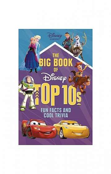 The Big Book of Disney Top 10s: Fun Facts and Cool Trivia