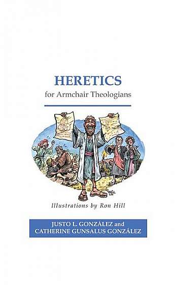 Heretics for Armchair Theologians