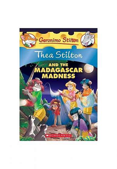 Thea Stilton and the Madagascar Madness: A Geronimo Stilton Adventure (Thea Stilton #24)