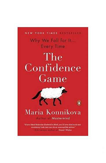 The Confidence Game: Why We Fall for It . . . Every Time