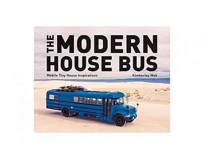 The Modern House Bus: Mobile Tiny House Inspirations