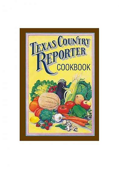 Texas Country Reporter Cookbook