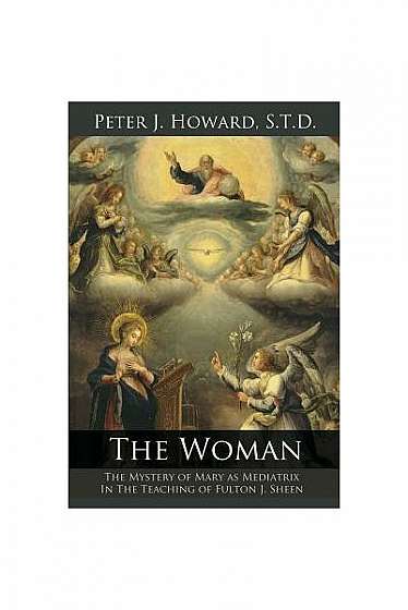 The Woman: The Mystery of Mary as Mediat