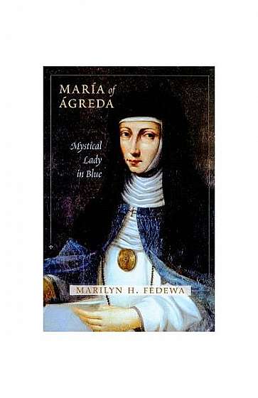 Maria of Agreda: Mystical Lady in Blue