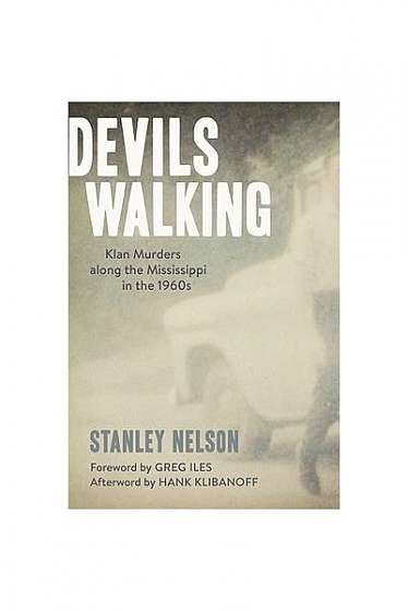 Devil's-A-Walkin': Klan Murders Along the Mississippi in the 1960s