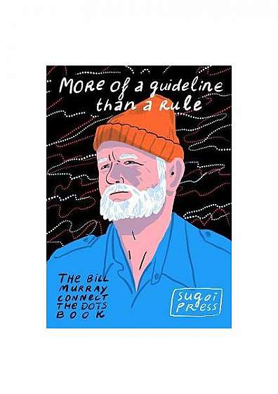 More of a Guideline Than a Rule: The Bill Murray Connect the Dots