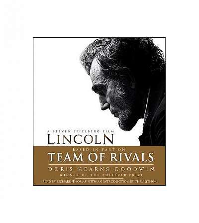 Team of Rivals: The Political Genius of Abraham Lincoln